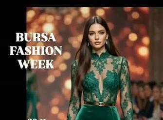 DÜNYA MODACILARI BURSA FASHİON WEEK’TE BULUŞUYOR